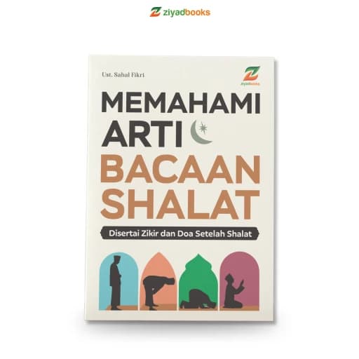 Memahami Arti Bacaan Shalat