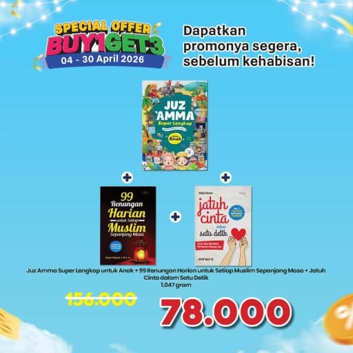 Juz Amma Super Lengkap untuk Anak + 99 Renungan Harian untuk Setiap Muslim Sepanjang Masa + Jatuh Cinta dalam Satu Detik